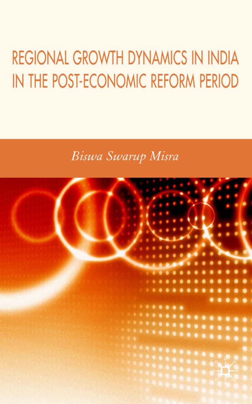 Regional Growth Dynamics in India in the Post-Economic Reform Period