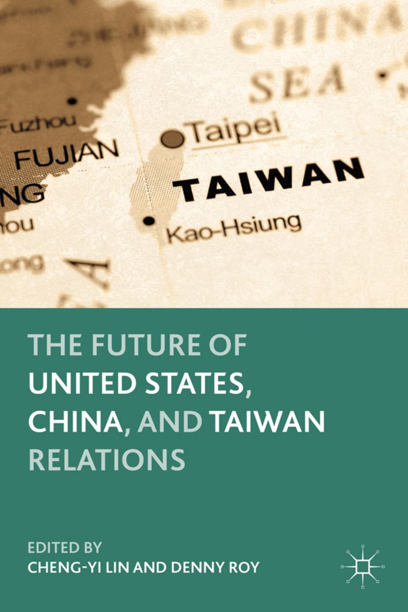 The Future of United States, China, and Taiwan Relations