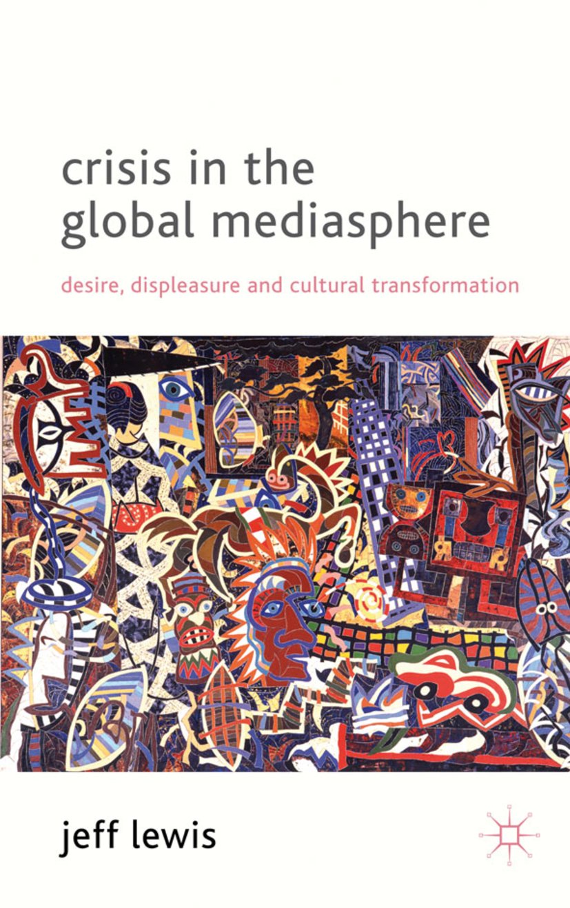 Crisis in the Global Mediasphere