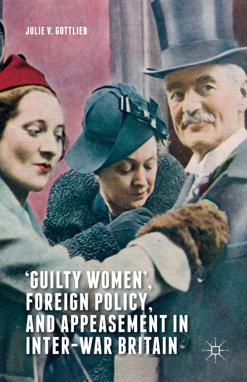 ‘Guilty Women’, Foreign Policy, and Appeasement in Inter-War Britain