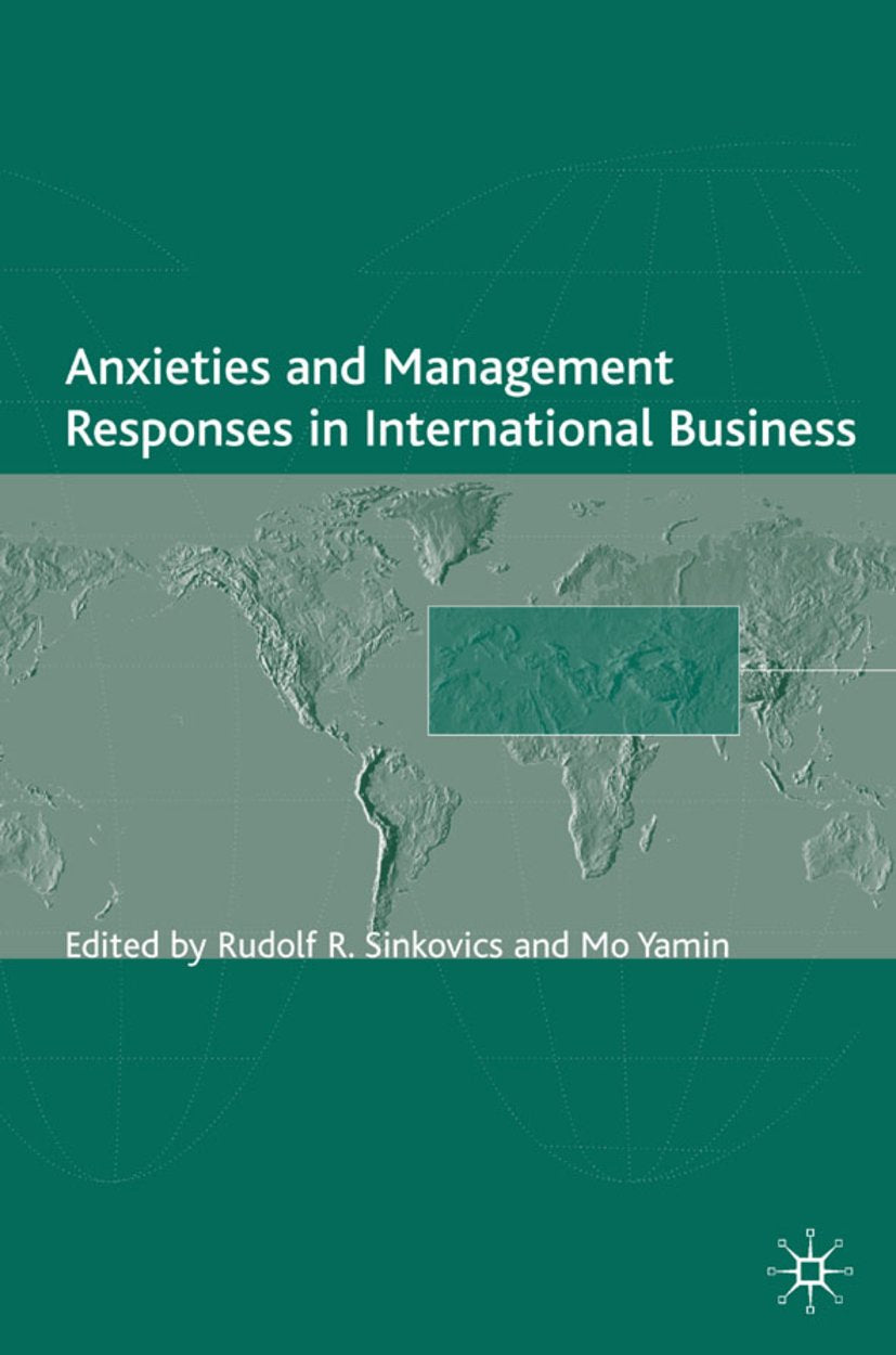 Anxieties and Management Responses in International Business