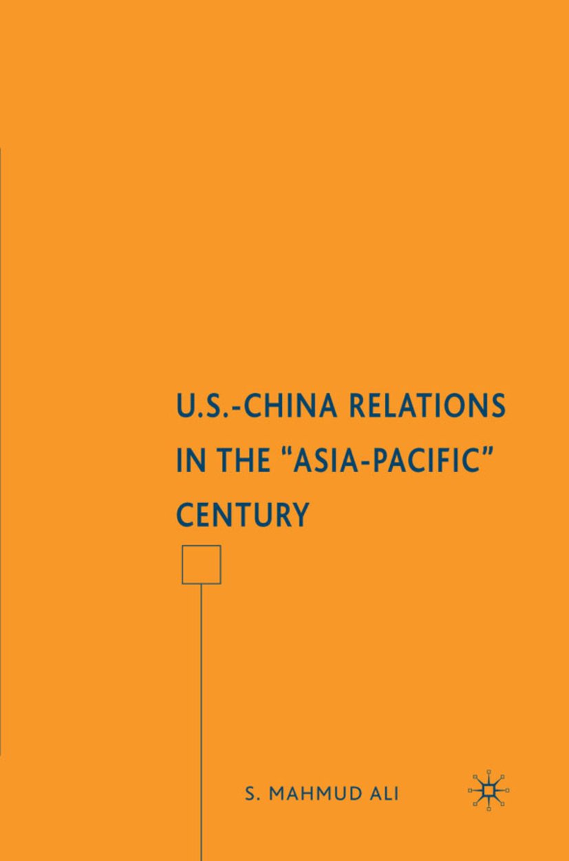 U.S.-China Relations in the "Asia-Pacific" Century