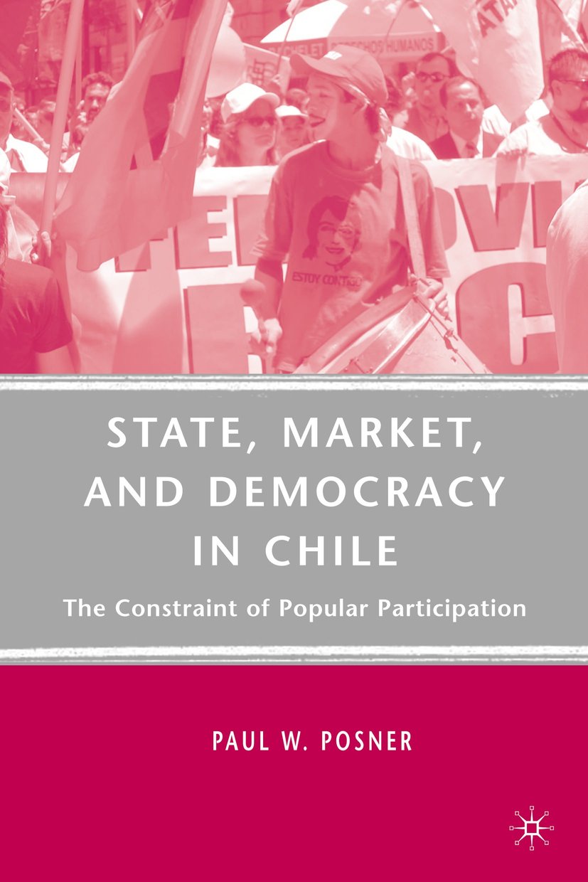 State, Market, and Democracy in Chile