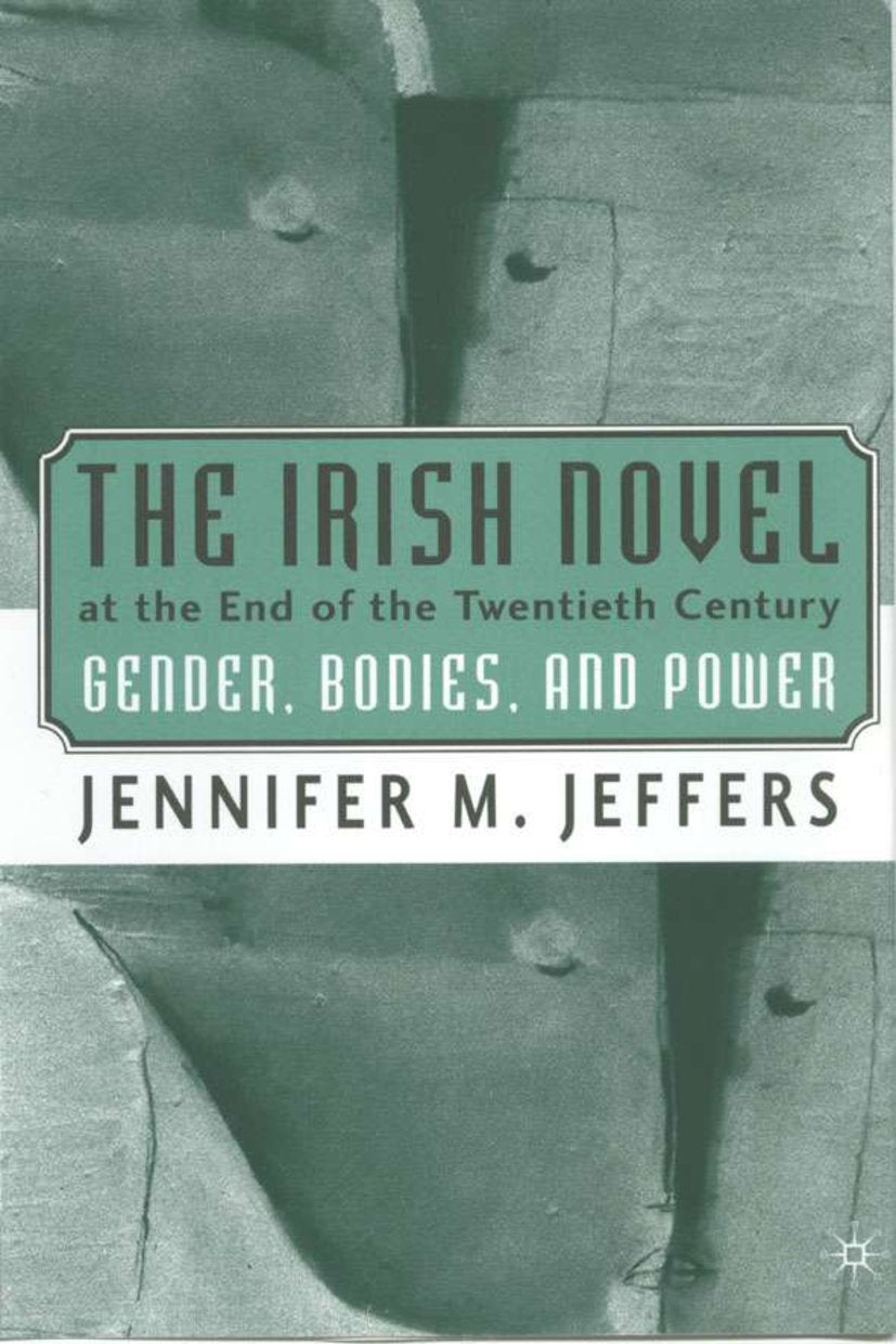 The Irish Novel at the End of the Twentieth Century