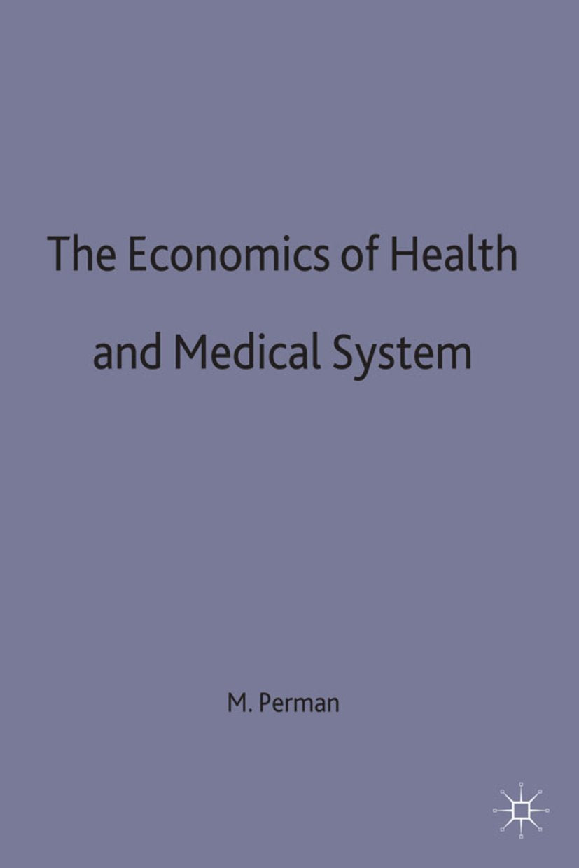 The Economics of Health and Medical Care