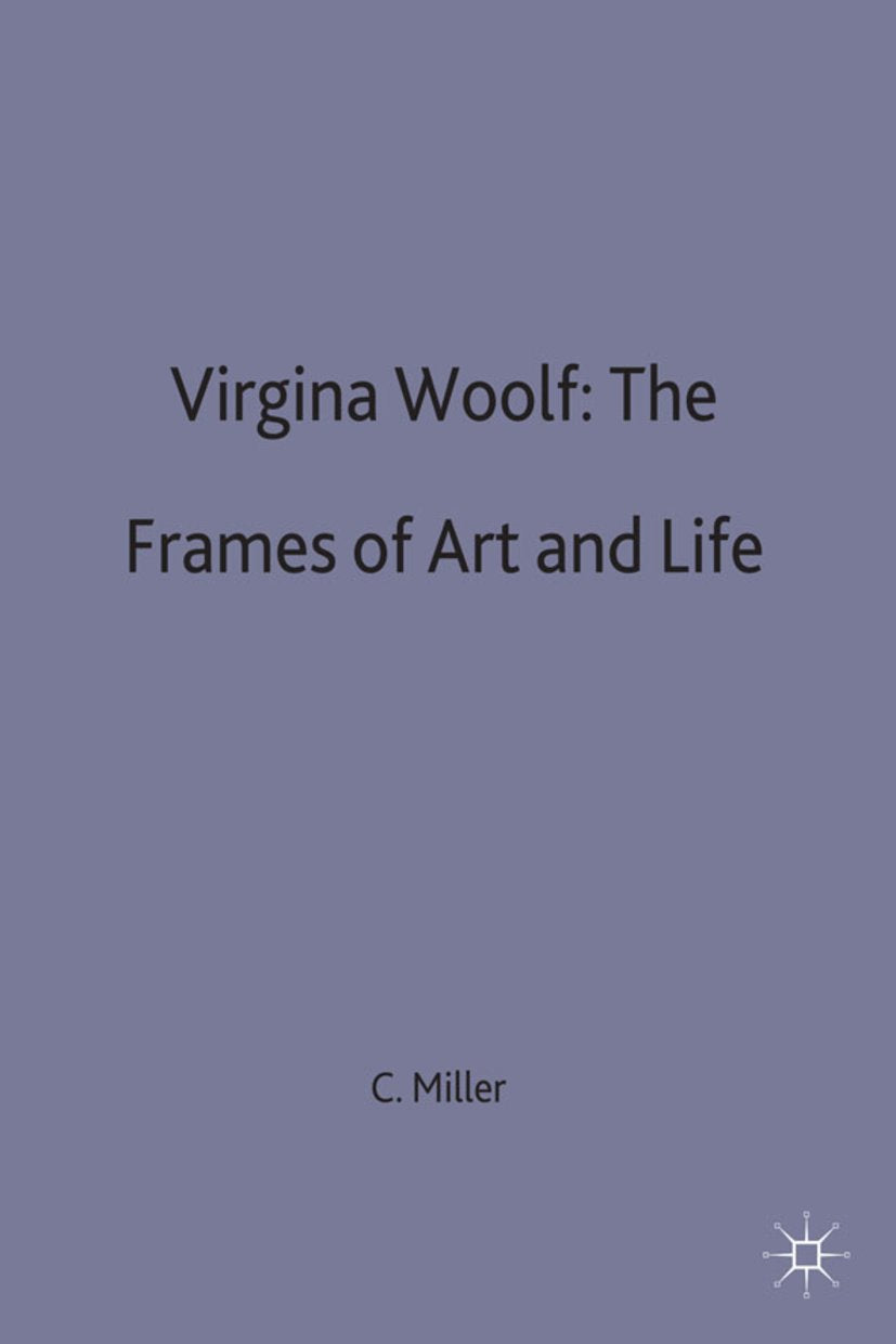 Virginia Woolf: The Frames of Art and Life