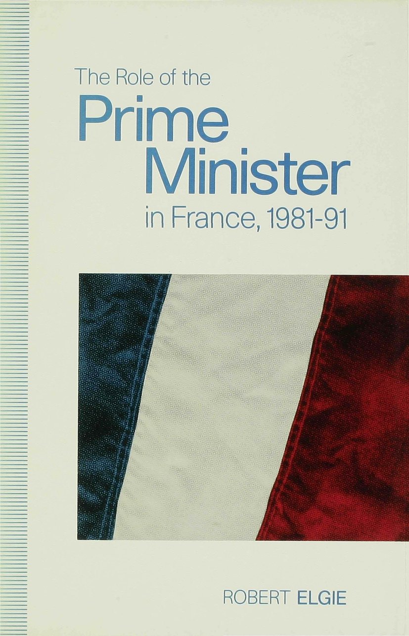 The Role of the Prime Minister in France, 1981-91