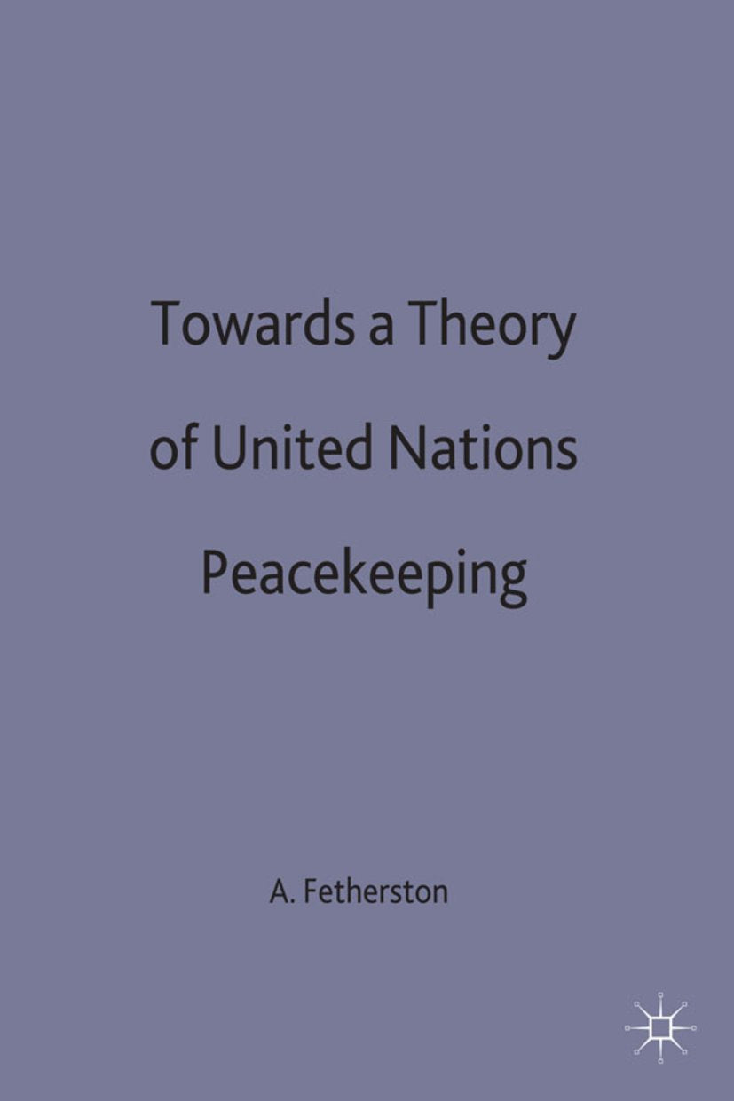 Towards a Theory of United Nations Peacekeeping