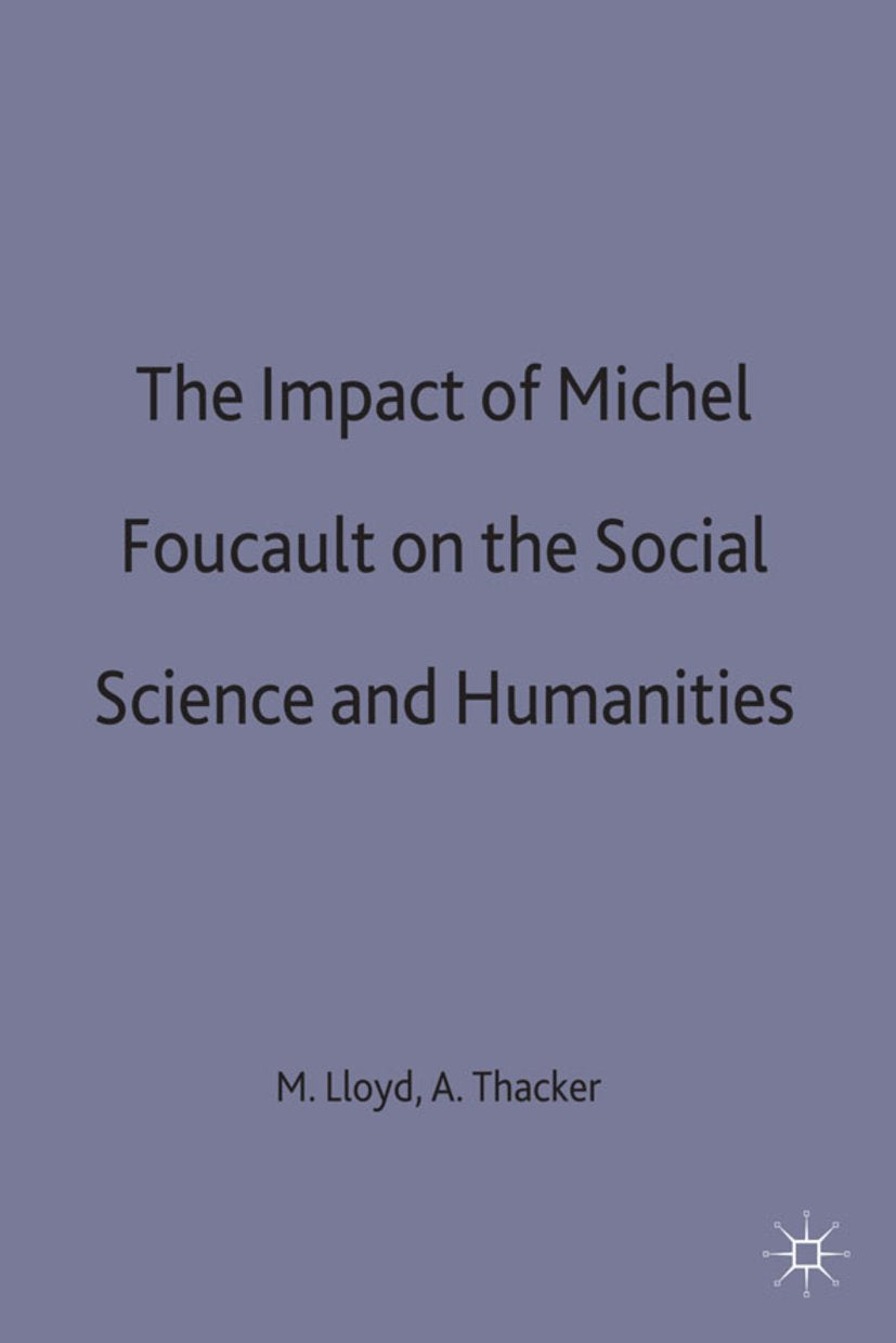 The Impact of Michel Foucault on the Social Sciences and Humanities