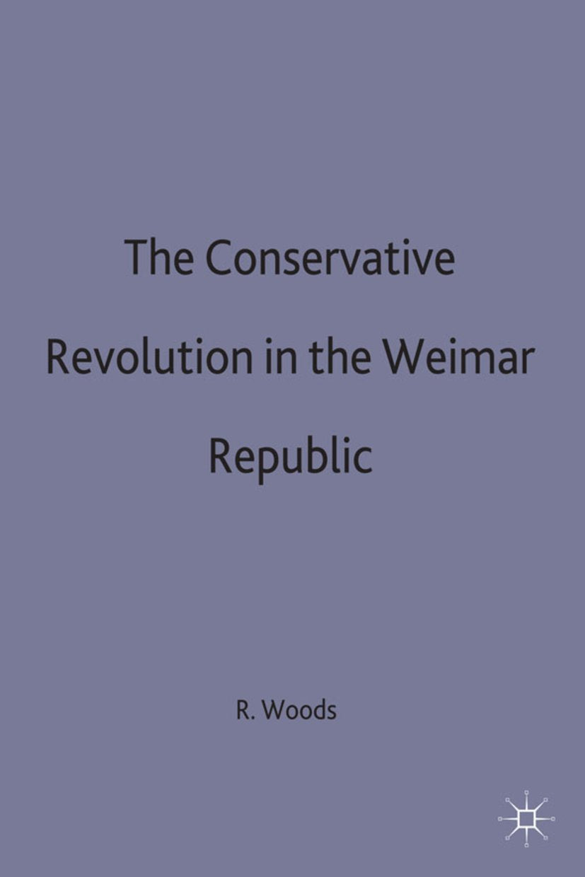 The Conservative Revolution in the Weimar Republic