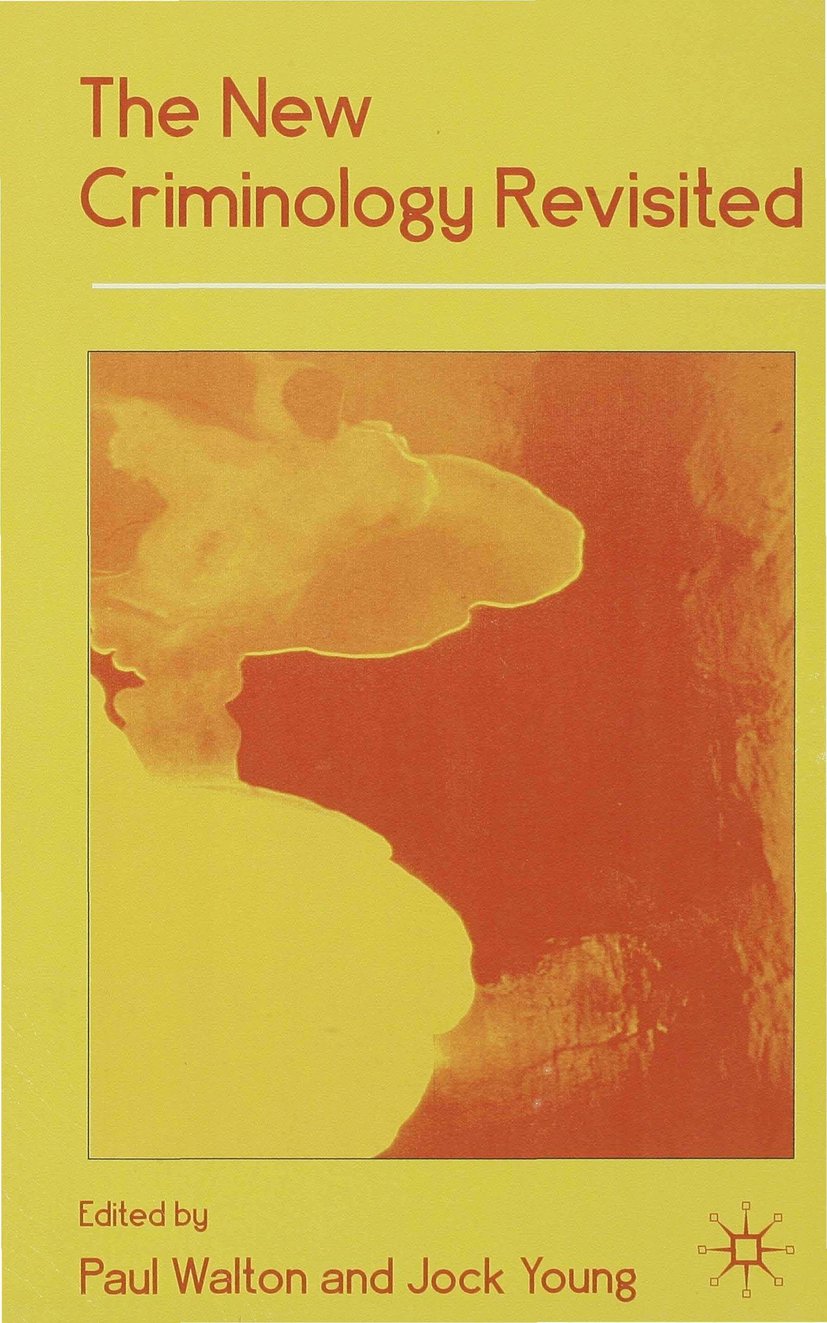 The New Criminology Revisited