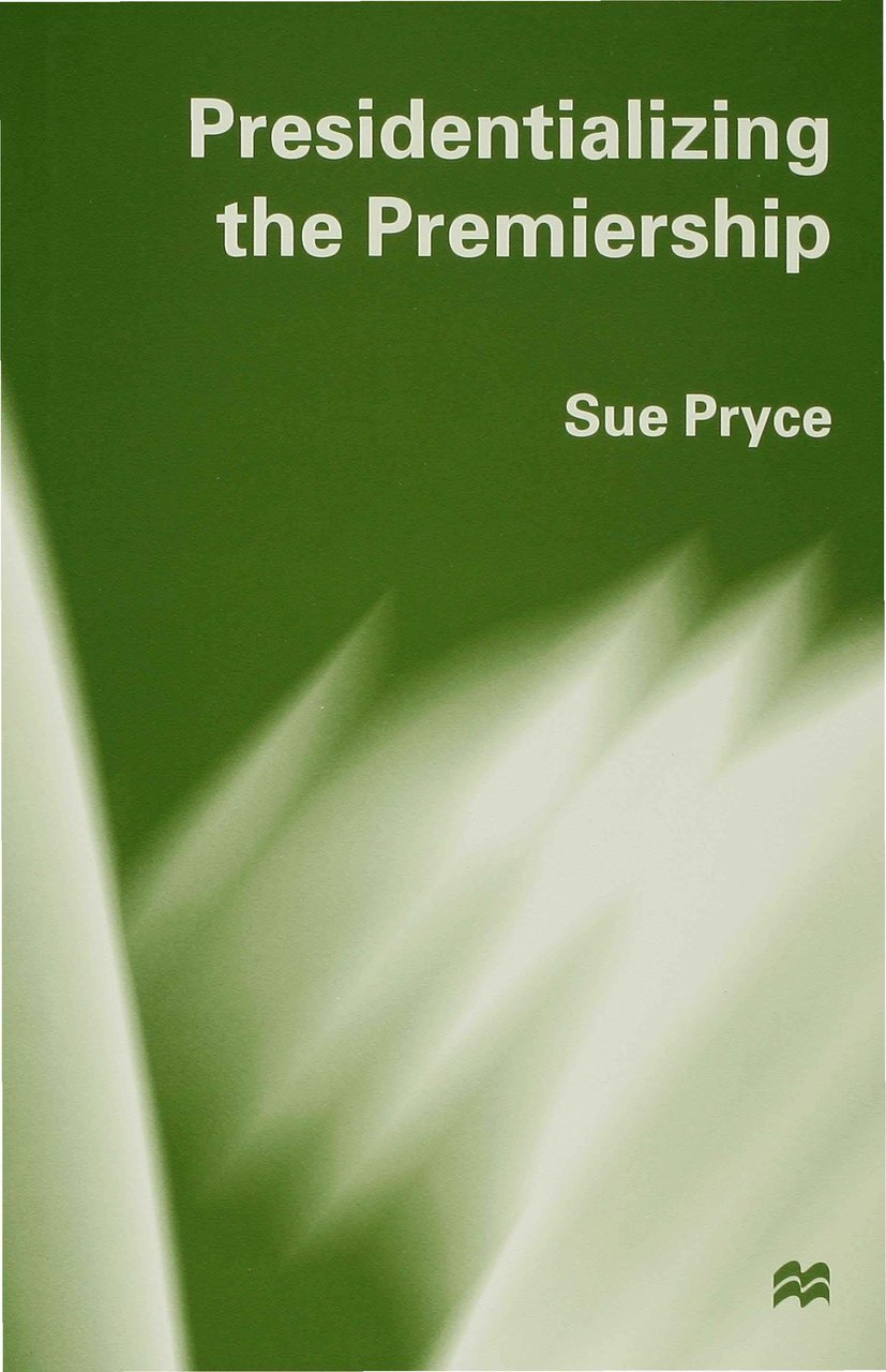 Presidentializing the Premiership