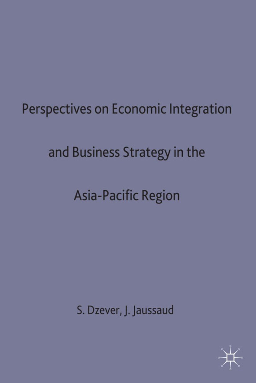 Perspectives on Economic Integration and Business Strategy in the Asia-Pacific Region