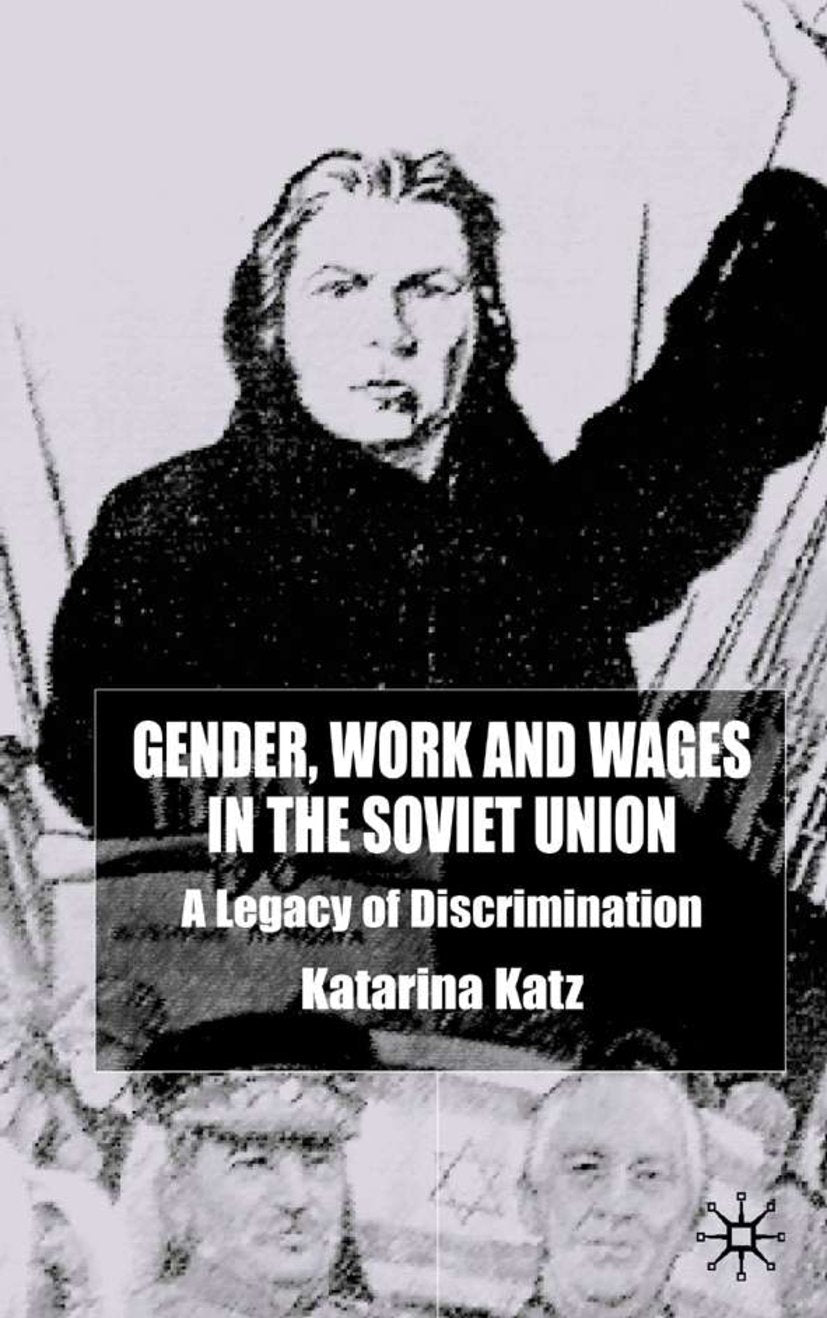 Gender, Work and Wages in the Soviet Union