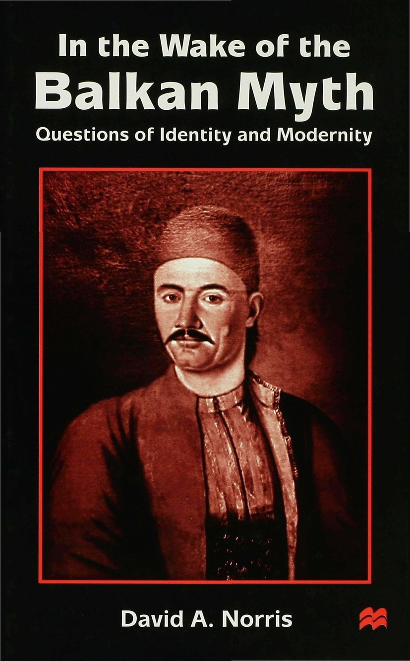 In the Wake of the Balkan Myth