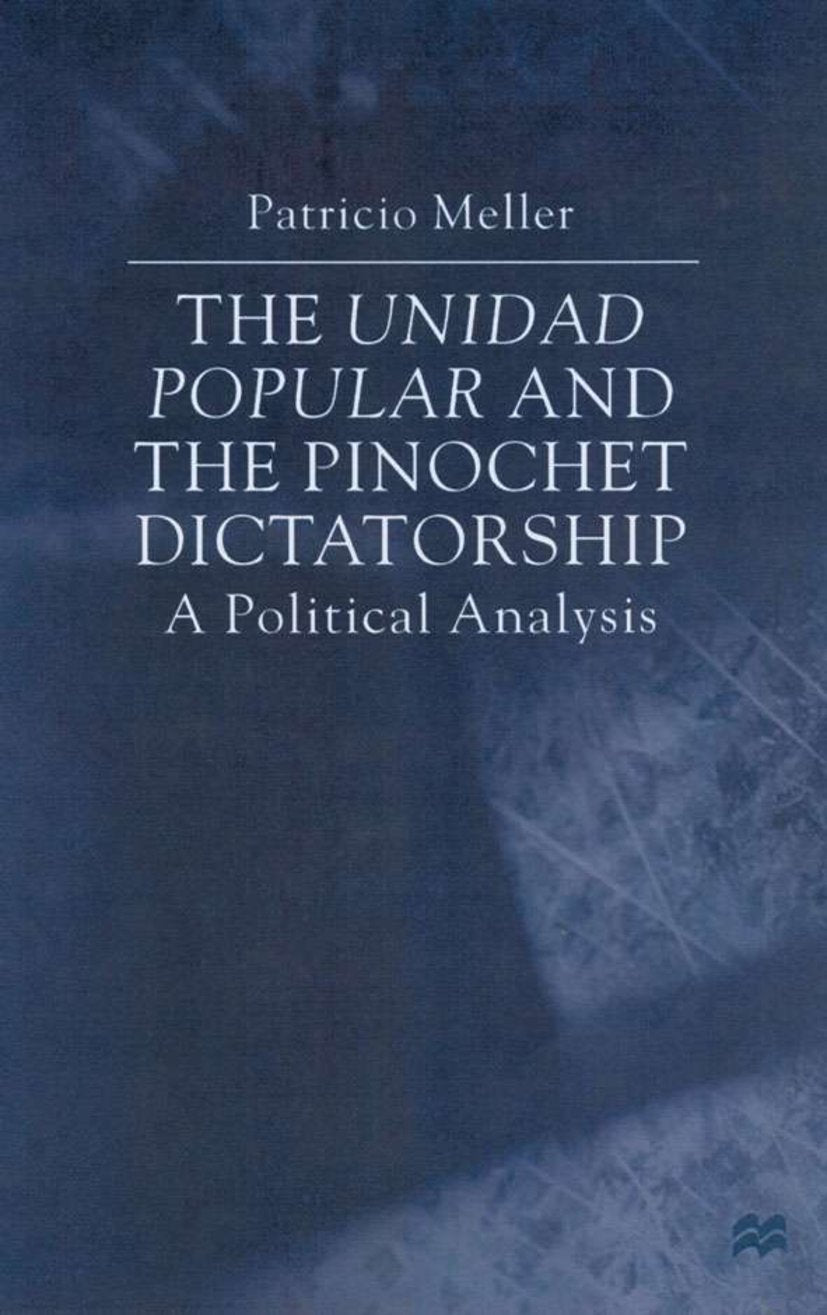 The Unidad Popular and the Pinochet Dictatorship