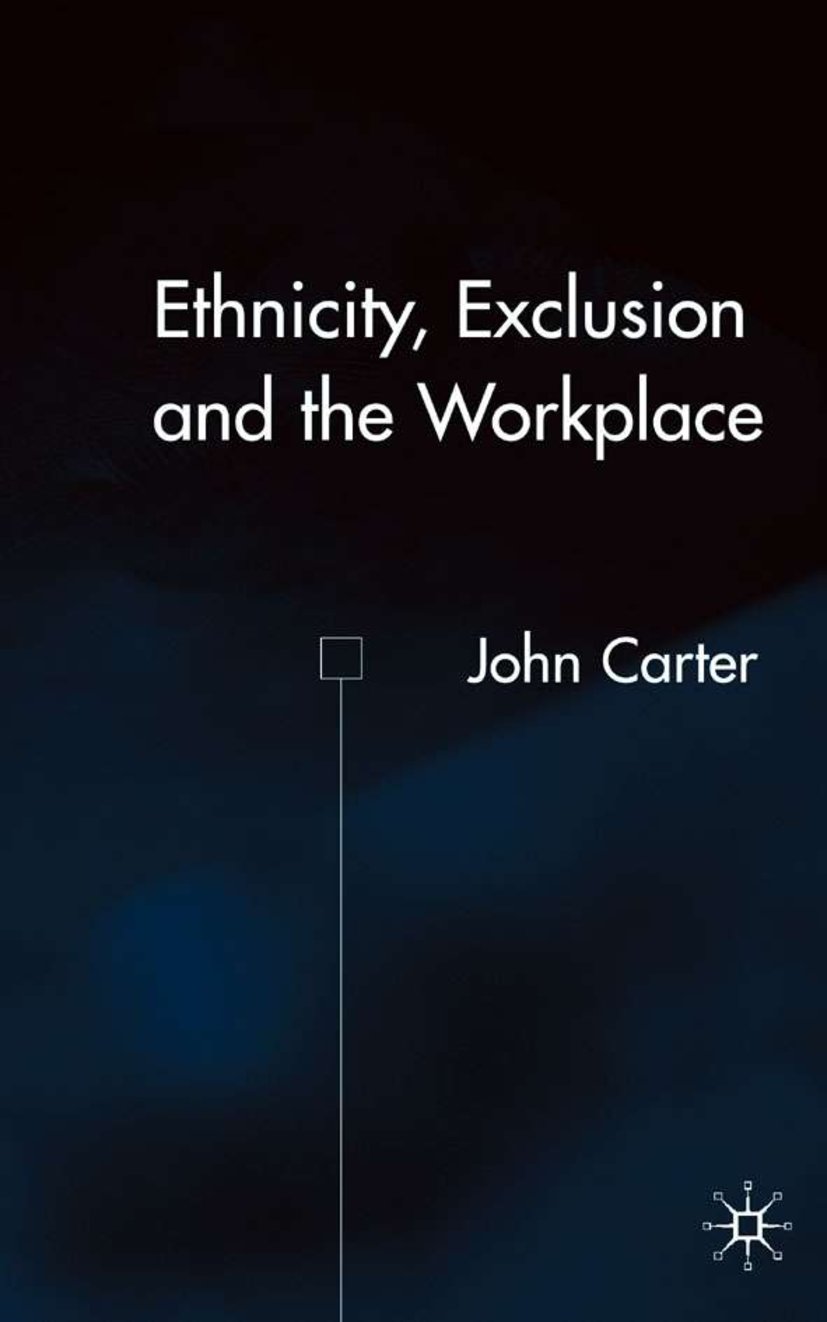Ethnicity, Exclusion and the Workplace