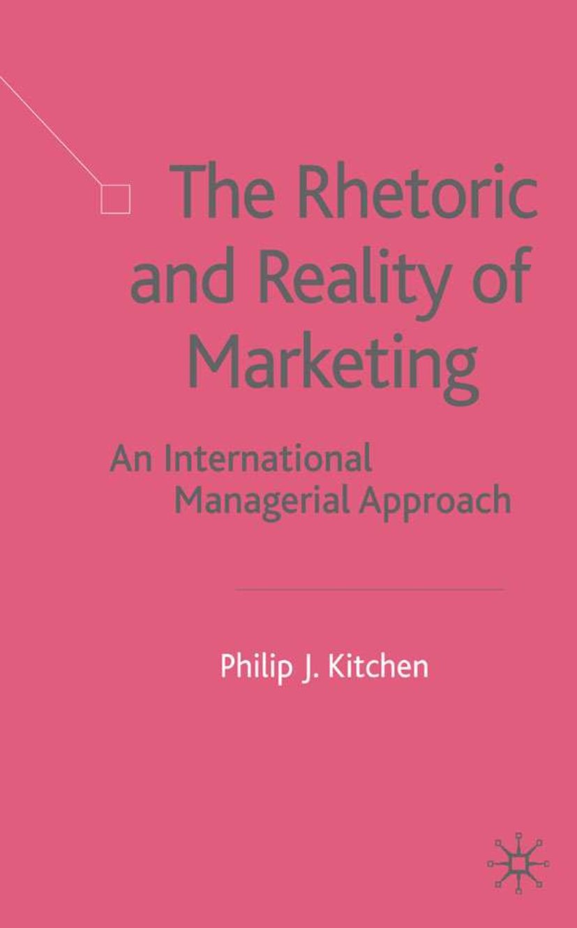 The Rhetoric and Reality of Marketing