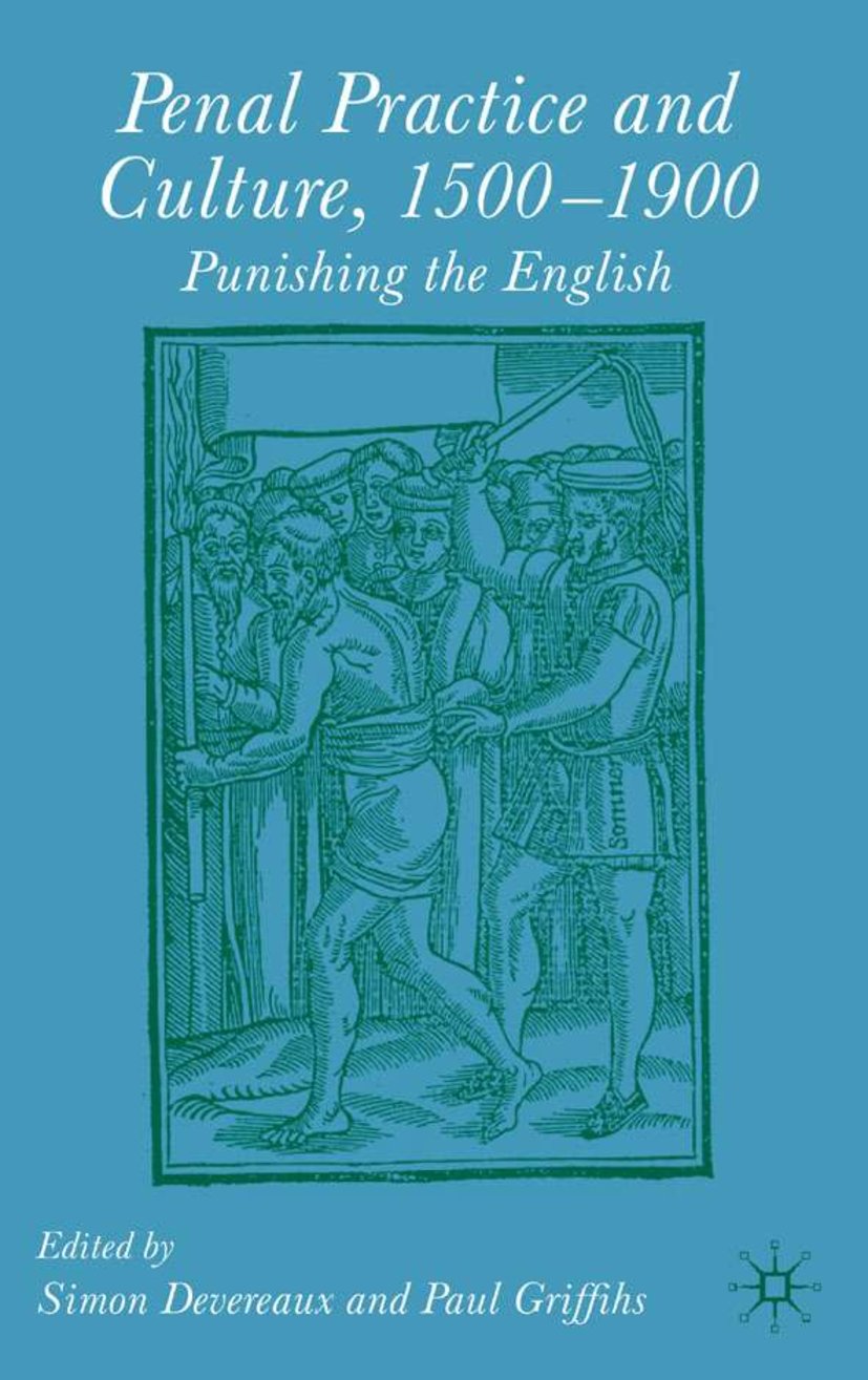Penal Practice and Culture, 1500–1900
