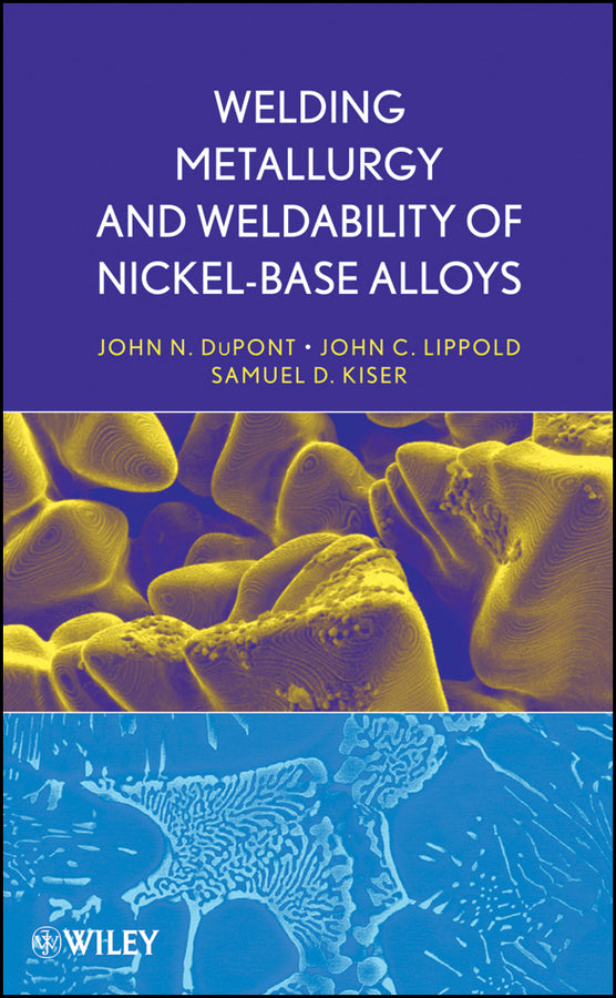 Welding Metallurgy and Weldability of Nickel-Base Alloys
