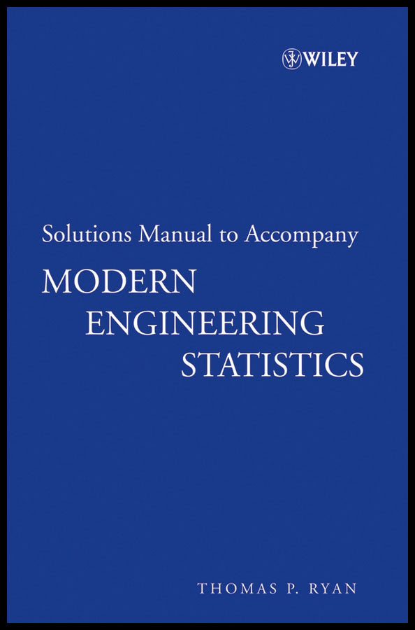 Solutions Manual to accompany Modern Engineering Statistics