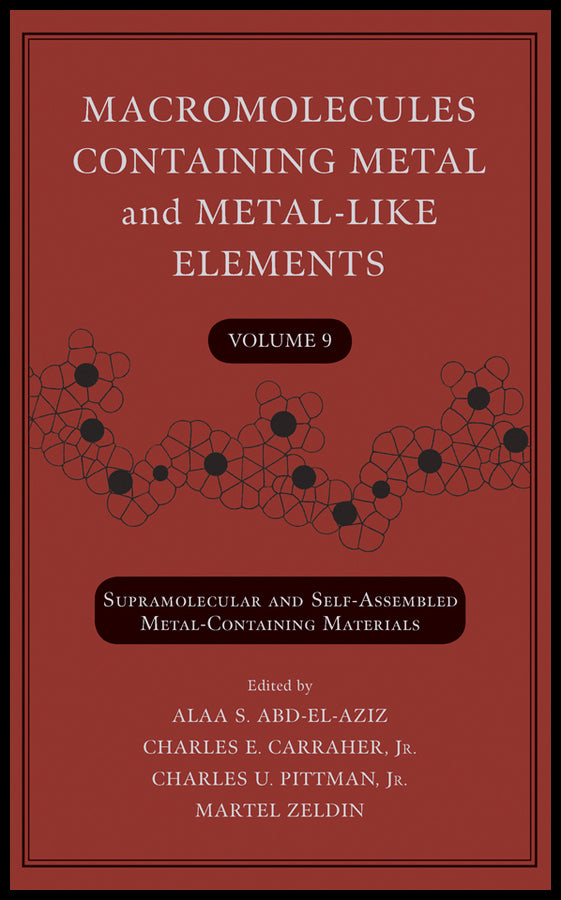 Macromolecules Containing Metal and Metal-Like Elements, Volume 9