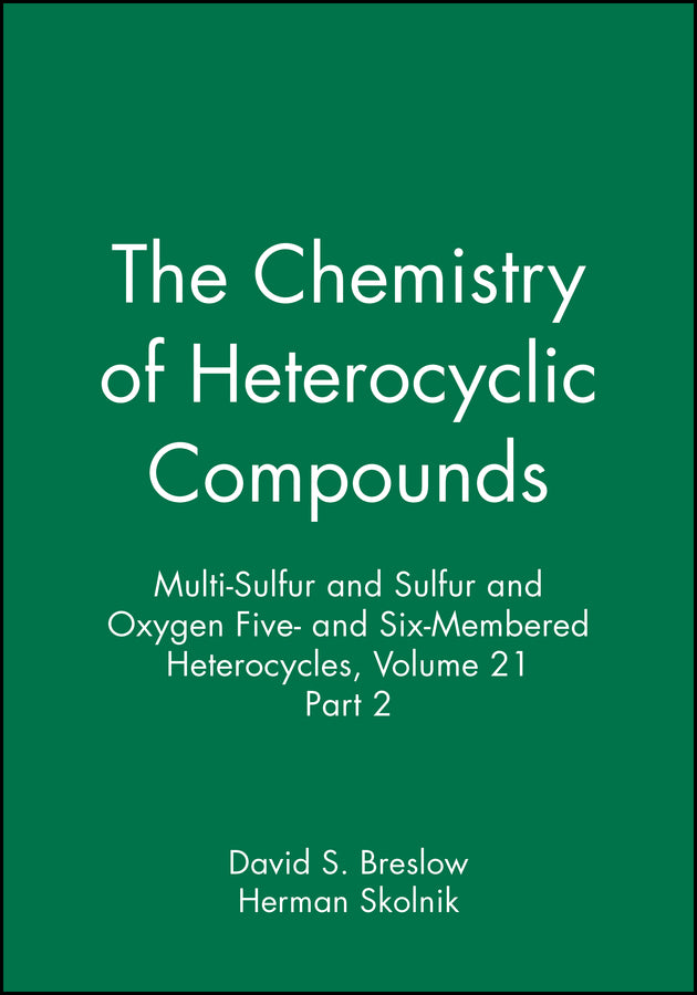 Multi-Sulfur and Sulfur and Oxygen Five- and Six-Membered Heterocycles, Volume 21, Part 2