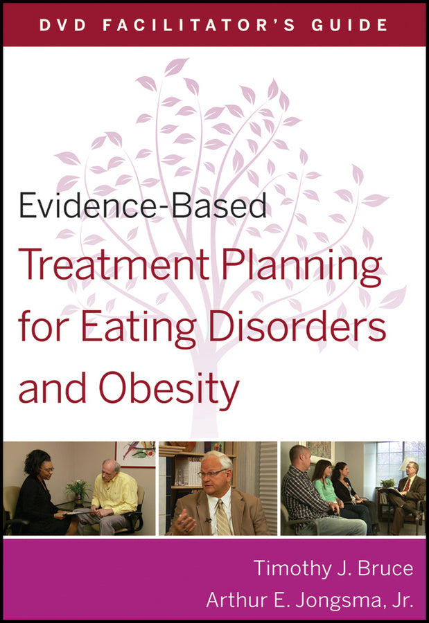 Evidence-Based Treatment Planning for Eating Disorders and Obesity Facilitator�s Guide