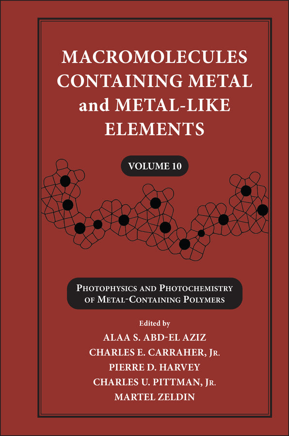 Macromolecules Containing Metal and Metal-Like Elements, Volume 10