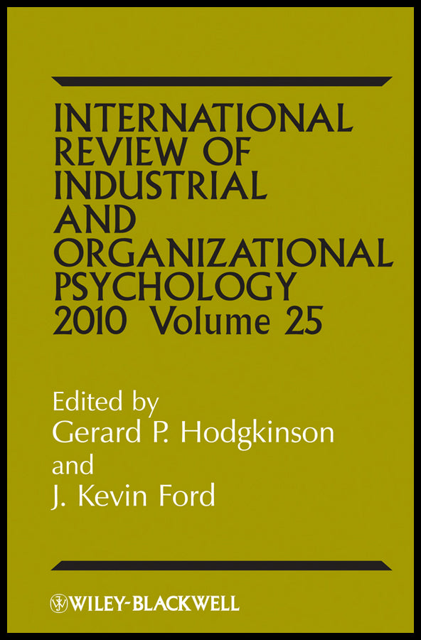 International Review of Industrial and Organizational Psychology 2010, Volume 25