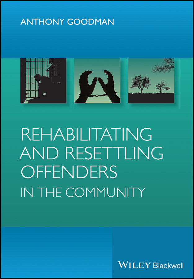 Rehabilitating and Resettling Offenders in the Community