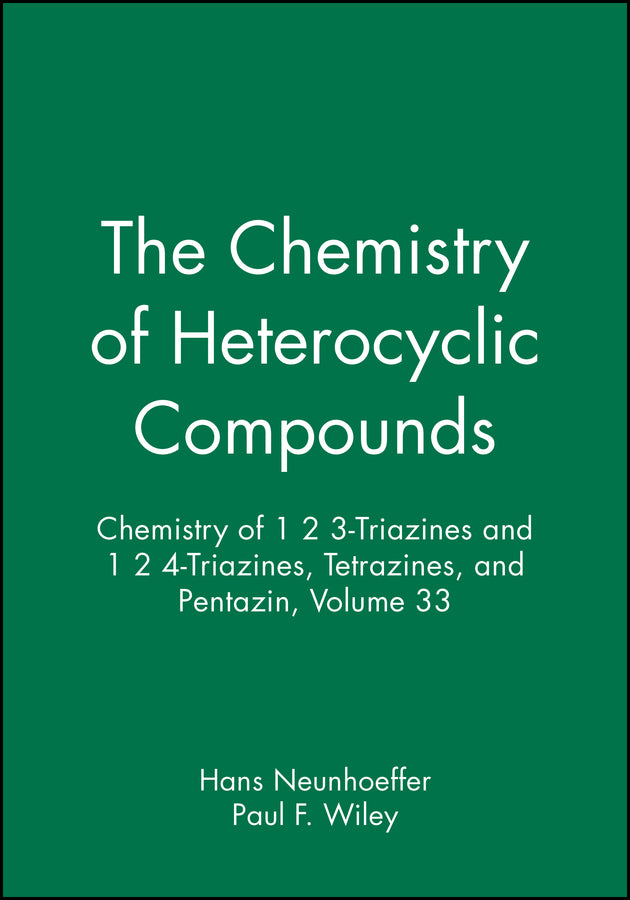 Chemistry of 1 2 3-Triazines and 1 2 4-Triazines, Tetrazines, and Pentazin, Volume 33