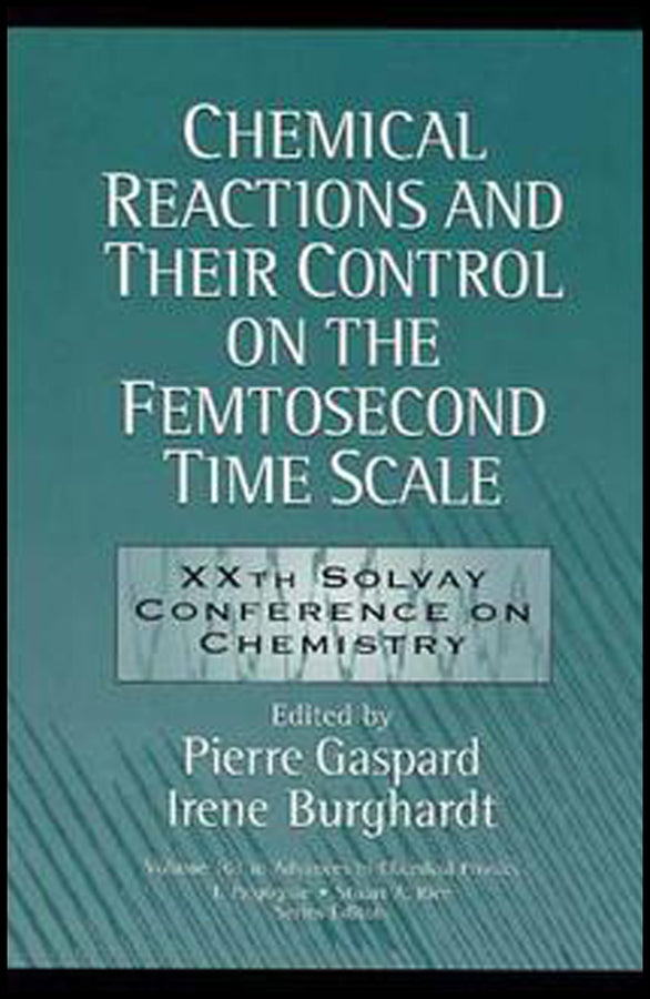 Chemical Reactions and Their Control on the Femtosecond Time Scale