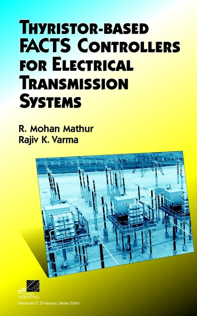 Thyristor-Based FACTS Controllers for Electrical Transmission Systems