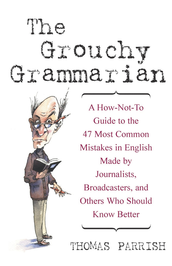 The Grouchy Grammarian
