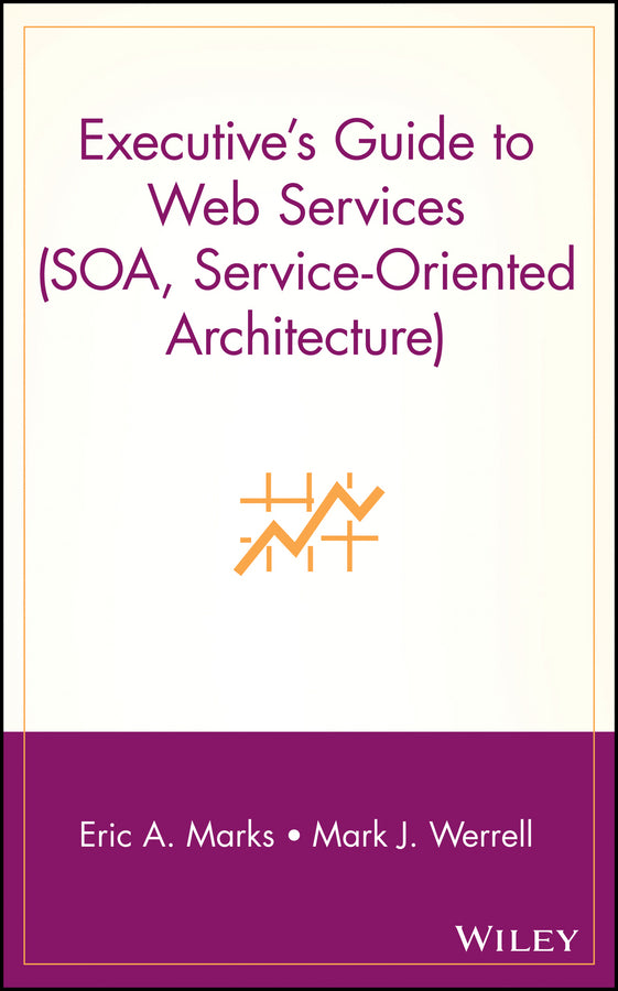 Executive's Guide to Web Services (SOA, Service-Oriented Architecture)