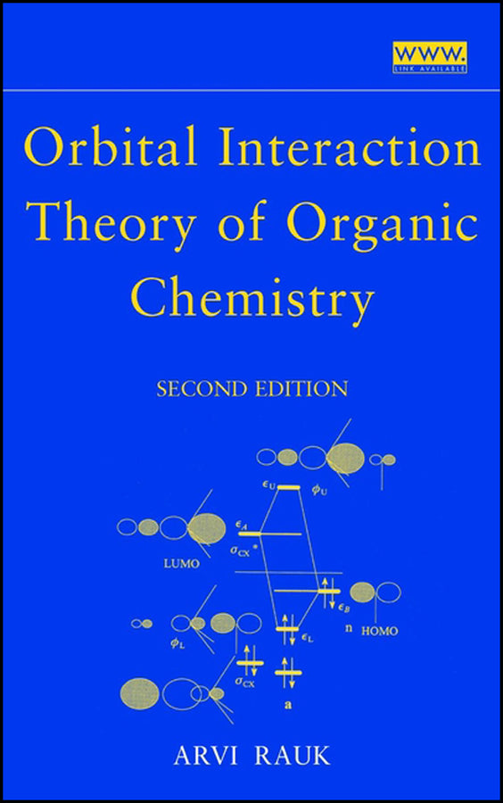 Orbital Interaction Theory of Organic Chemistry