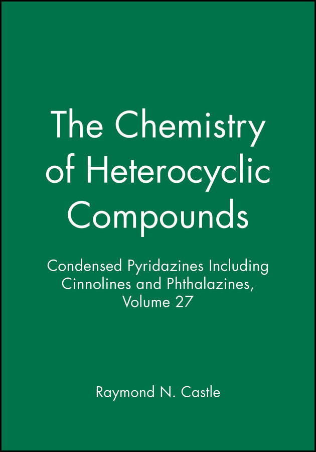 Condensed Pyridazines Including Cinnolines and Phthalazines, Volume 27