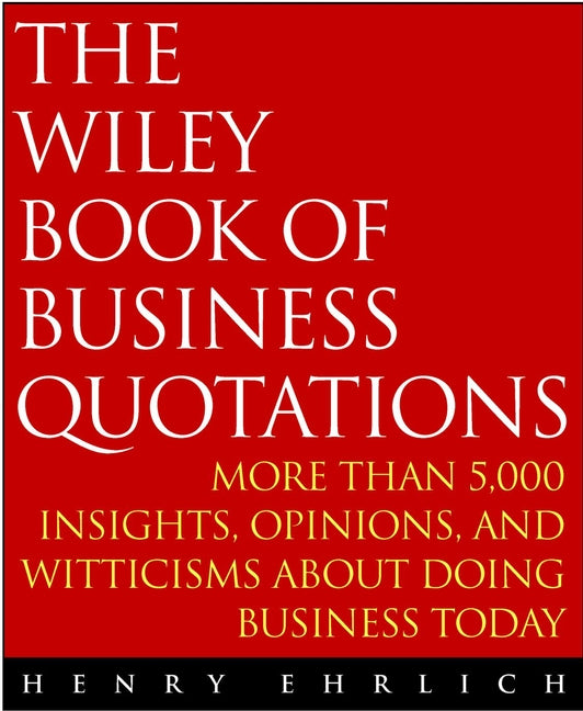 The Wiley Book of Business Quotations