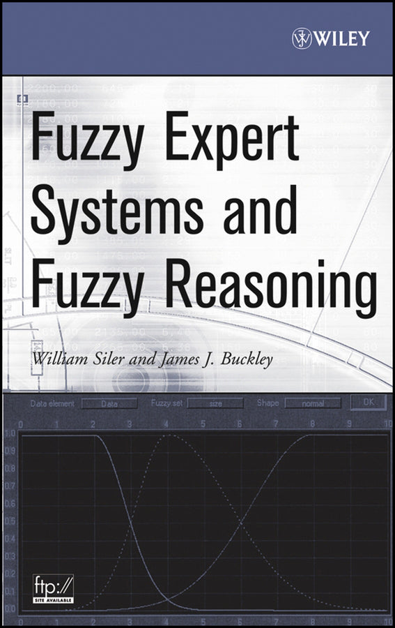 Fuzzy Expert Systems and Fuzzy Reasoning