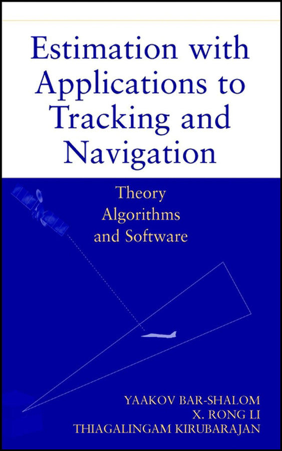 Estimation with Applications to Tracking and Navigation