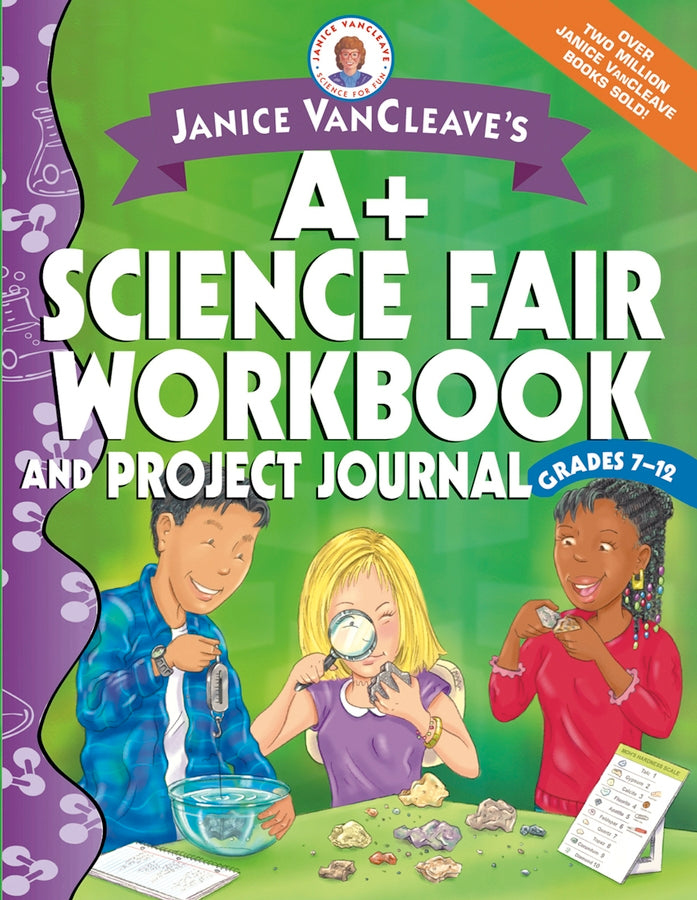 Janice VanCleave's A+ Science Fair Workbook and Project Journal, Grades 7-12