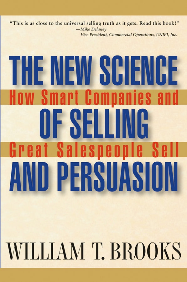 The New Science of Selling and Persuasion