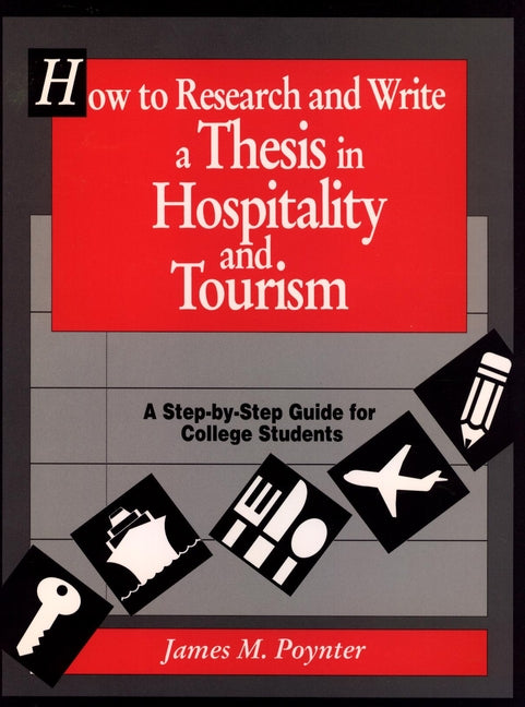 How to Research and Write a Thesis in Hospitality and Tourism