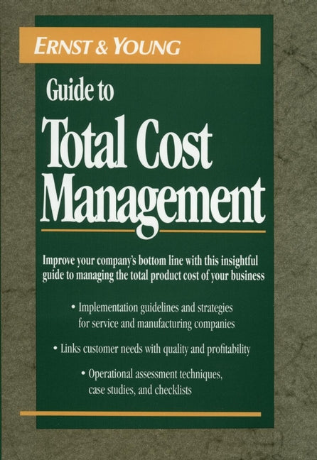 The Ernst & Young Guide to Total Cost Management