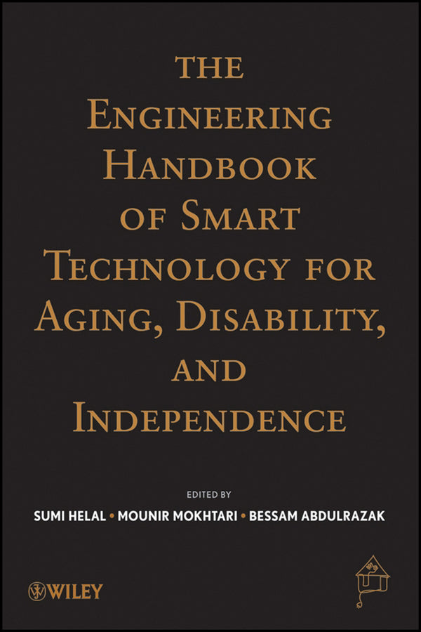 The Engineering Handbook of Smart Technology for Aging, Disability, and Independence