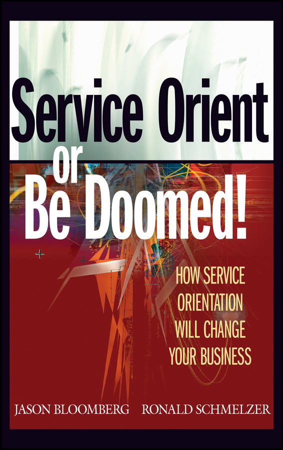 Service Orient or Be Doomed!