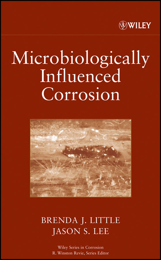 Microbiologically Influenced Corrosion