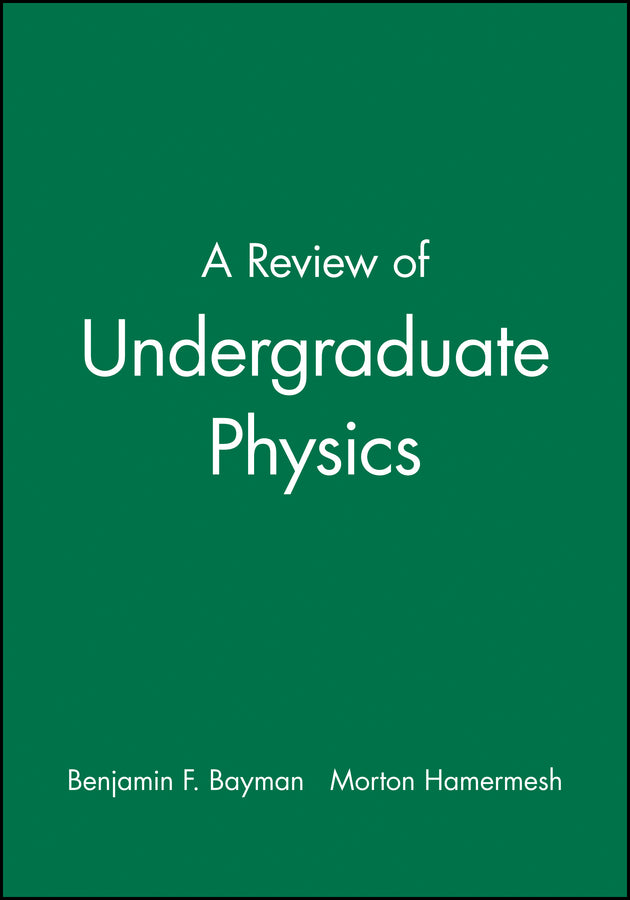 A Review of Undergraduate Physics