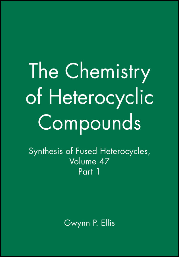Synthesis of Fused Heterocycles, Volume 47, Part 1